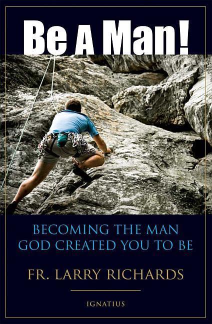Vorderes Coverbild Be a Man!: Becoming the Man God Created You to Be
