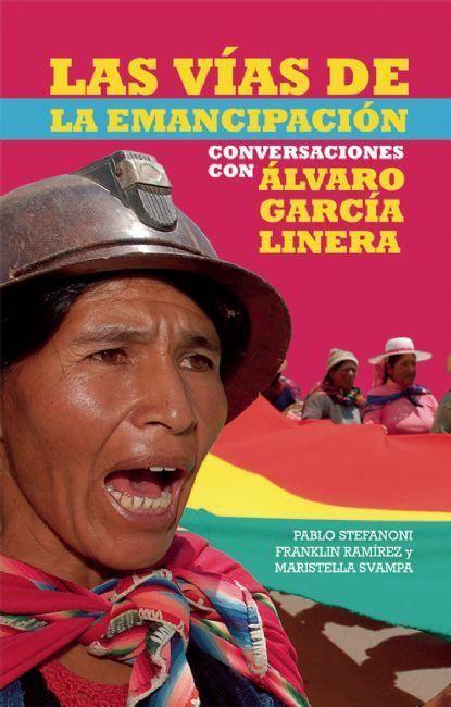 Vorderes Coverbild Las Vías de Emancipación En Bolivia: Conversaciones Con Alvaro Garcia Linera