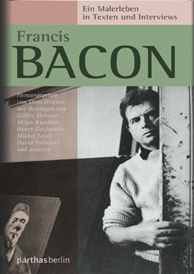 Vorderes Coverbild Francis Bacon - Ein Malerleben in Texten und Interviews