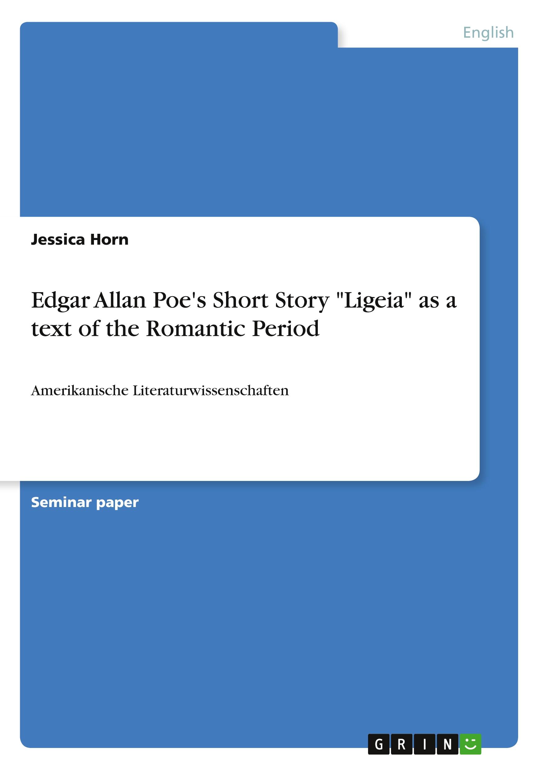 Vorderes Coverbild Edgar Allan Poe's Short Story "Ligeia" as a text of the Romantic Period