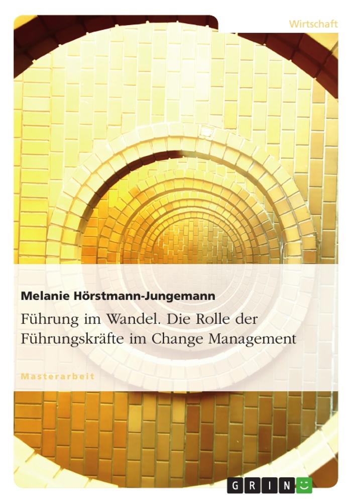 Vorderes Coverbild Führung im Wandel. Die Rolle der Führungskräfte im Change Management