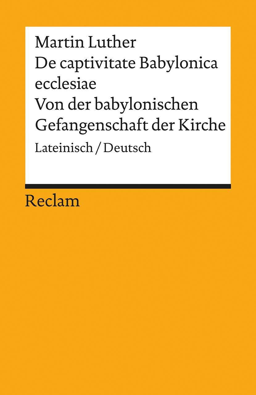 Vorderes Coverbild De captivitate Babylonica ecclesiae / Von der babylonischen Gefangenschaft der Kirche