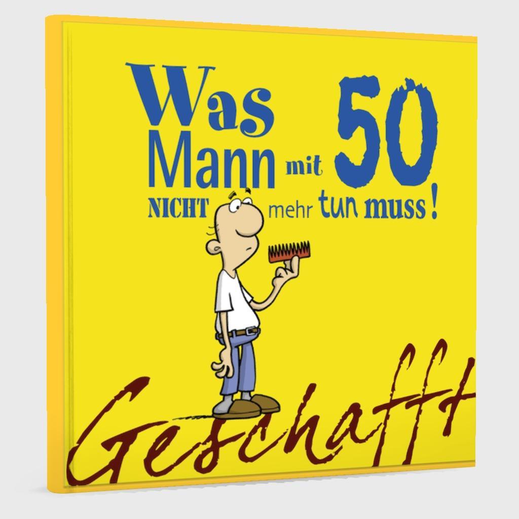 Beispielinhalt (Bild) Geschafft! Was Mann mit 50 nicht mehr tun muss!