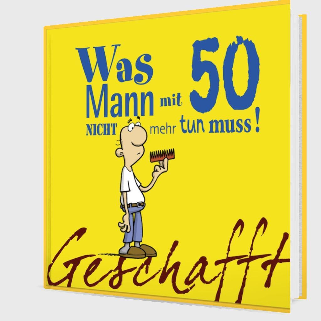 Beispielinhalt (Bild) Geschafft! Was Mann mit 50 nicht mehr tun muss!