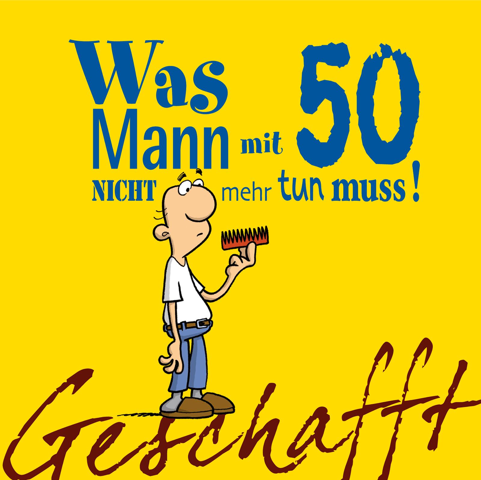 Vorderes Coverbild Geschafft! Was Mann mit 50 nicht mehr tun muss!