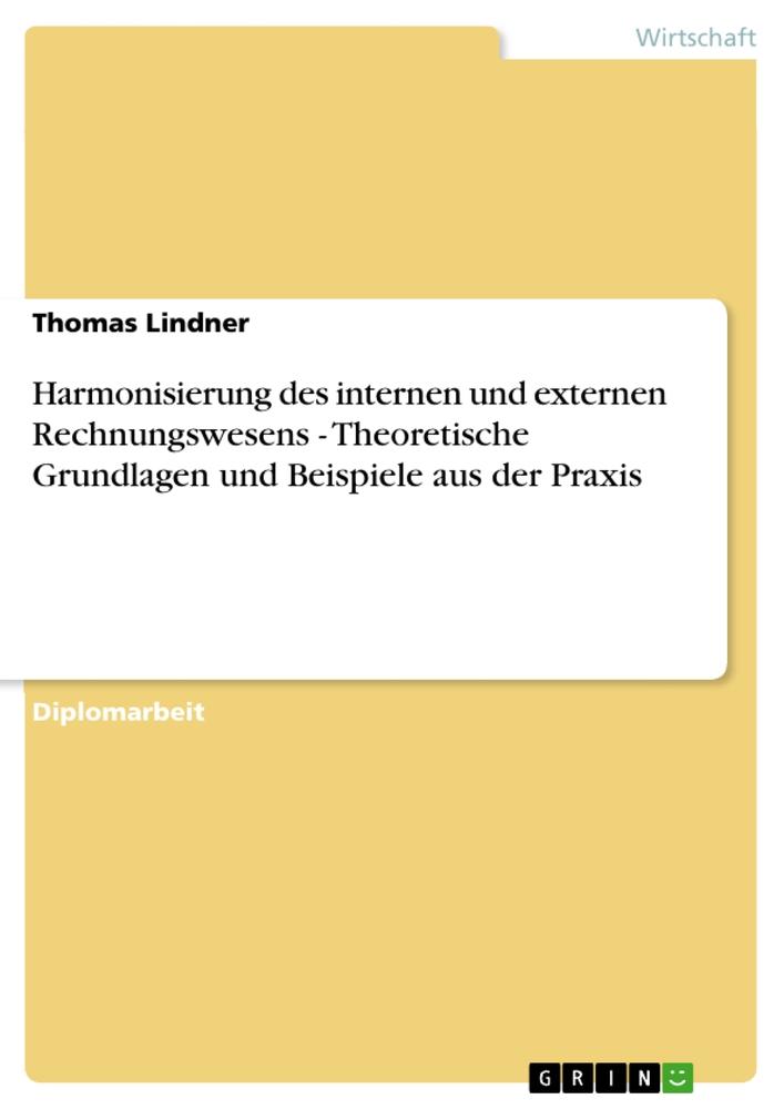 Vorderes Coverbild Harmonisierung des internen und externen Rechnungswesens - Theoretische Grundlagen und Beispiele aus der Praxis