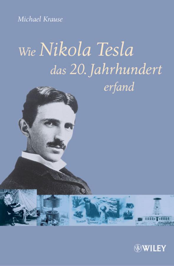 Vorderes Coverbild Wie Nikola Tesla das 20. Jahrhundert erfand