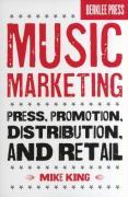 Vorderes Coverbild Music Marketing: Press, Promotion, Distribution, and Retail