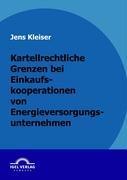 Vorderes Coverbild Kartellrechtliche Grenzen bei Einkaufskooperationen von Energieversorgungsunternehmen