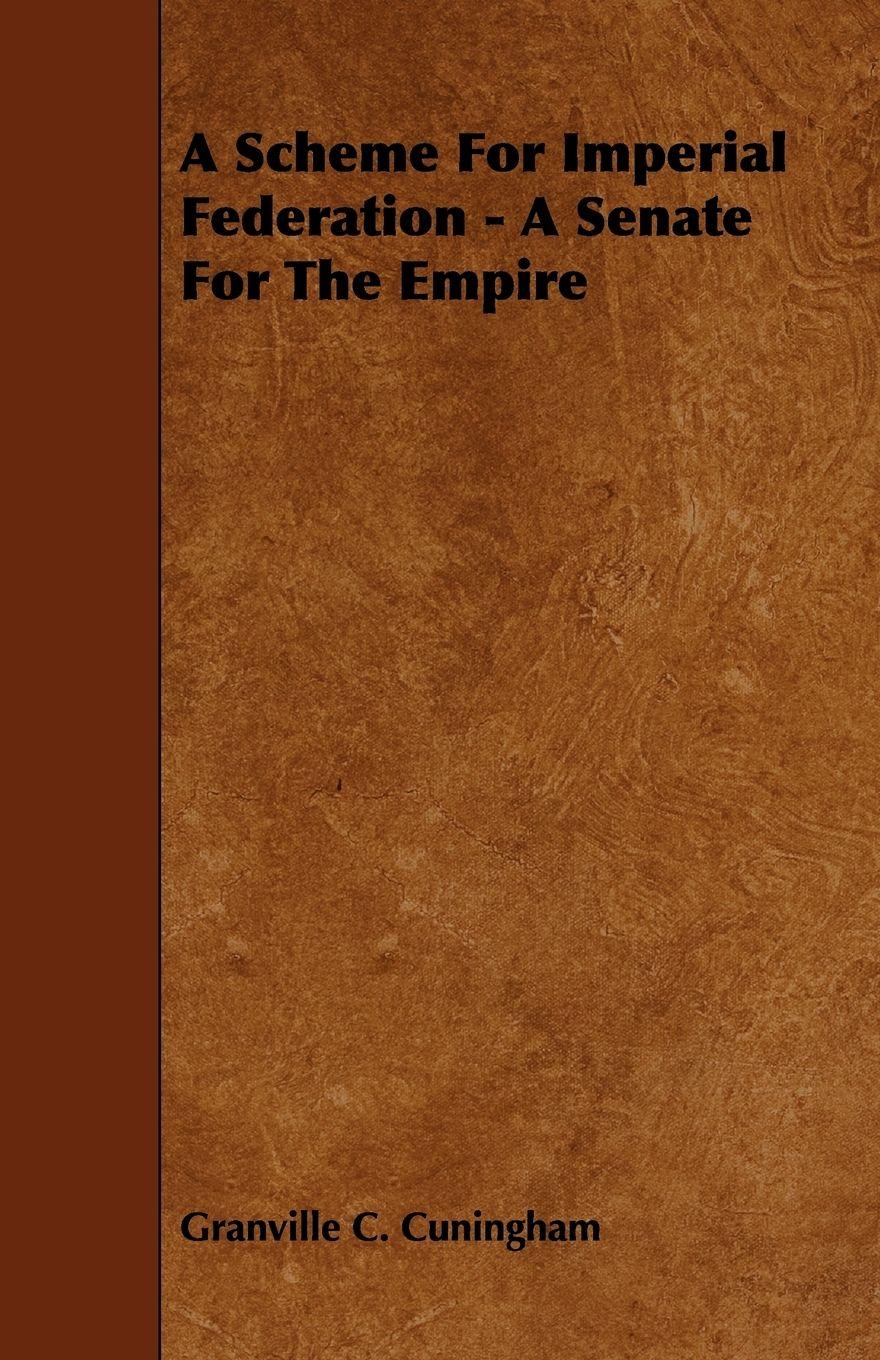 Vorderes Coverbild A Scheme for Imperial Federation - A Senate for the Empire