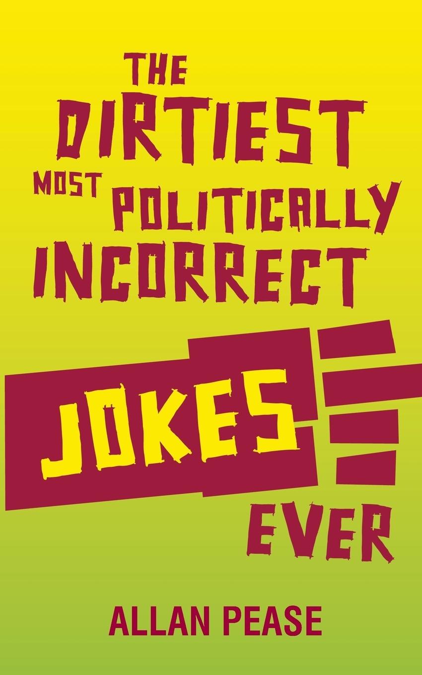 Vorderes Coverbild The Dirtiest, Most Politically Incorrect Jokes Ever
