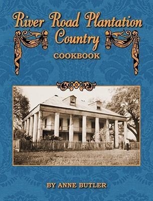 Vorderes Coverbild River Road Plantation Country Cookbook