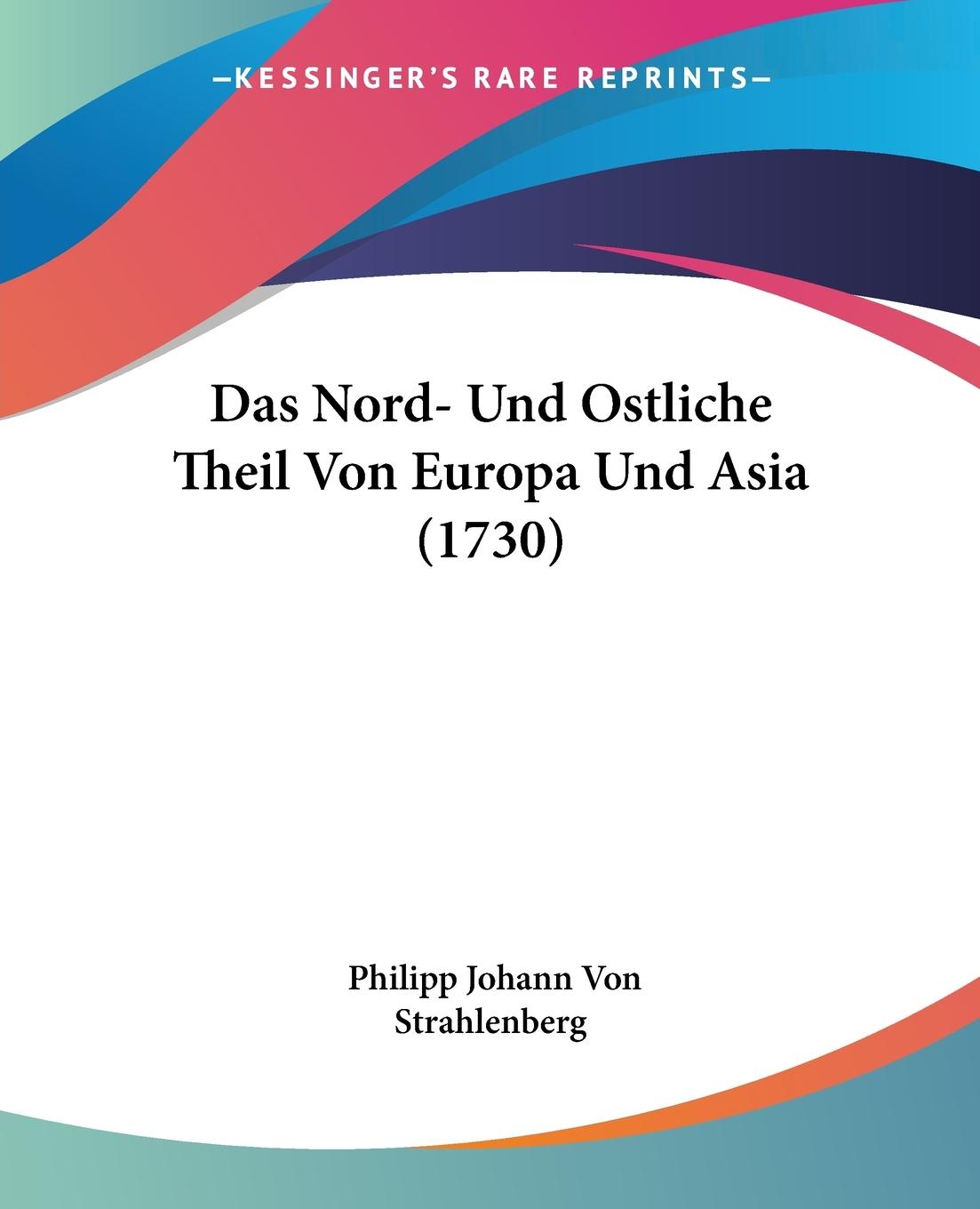 Vorderes Coverbild Das Nord- Und Ostliche Theil Von Europa Und Asia (1730)