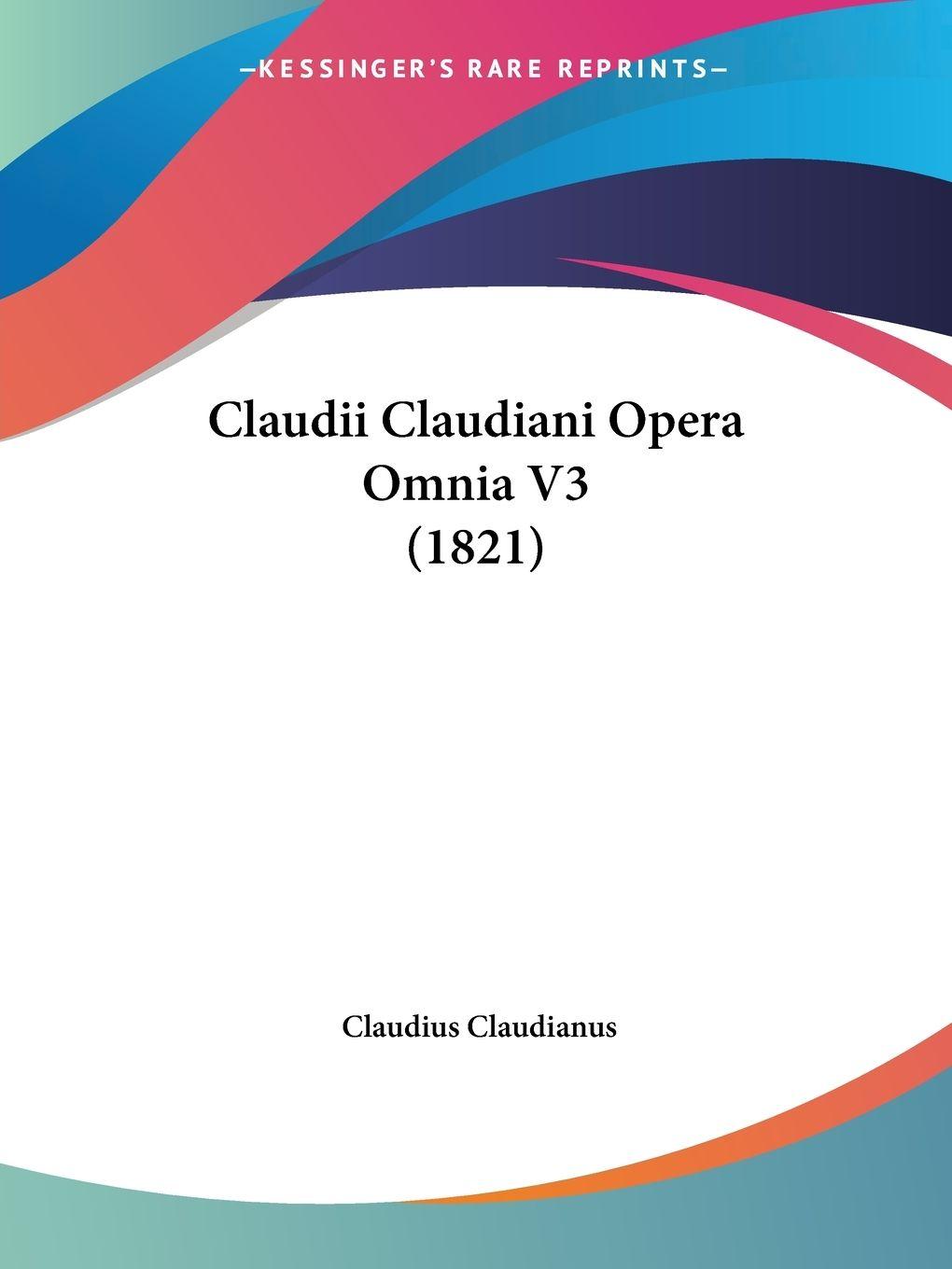 Vorderes Coverbild Claudii Claudiani Opera Omnia V3 (1821)