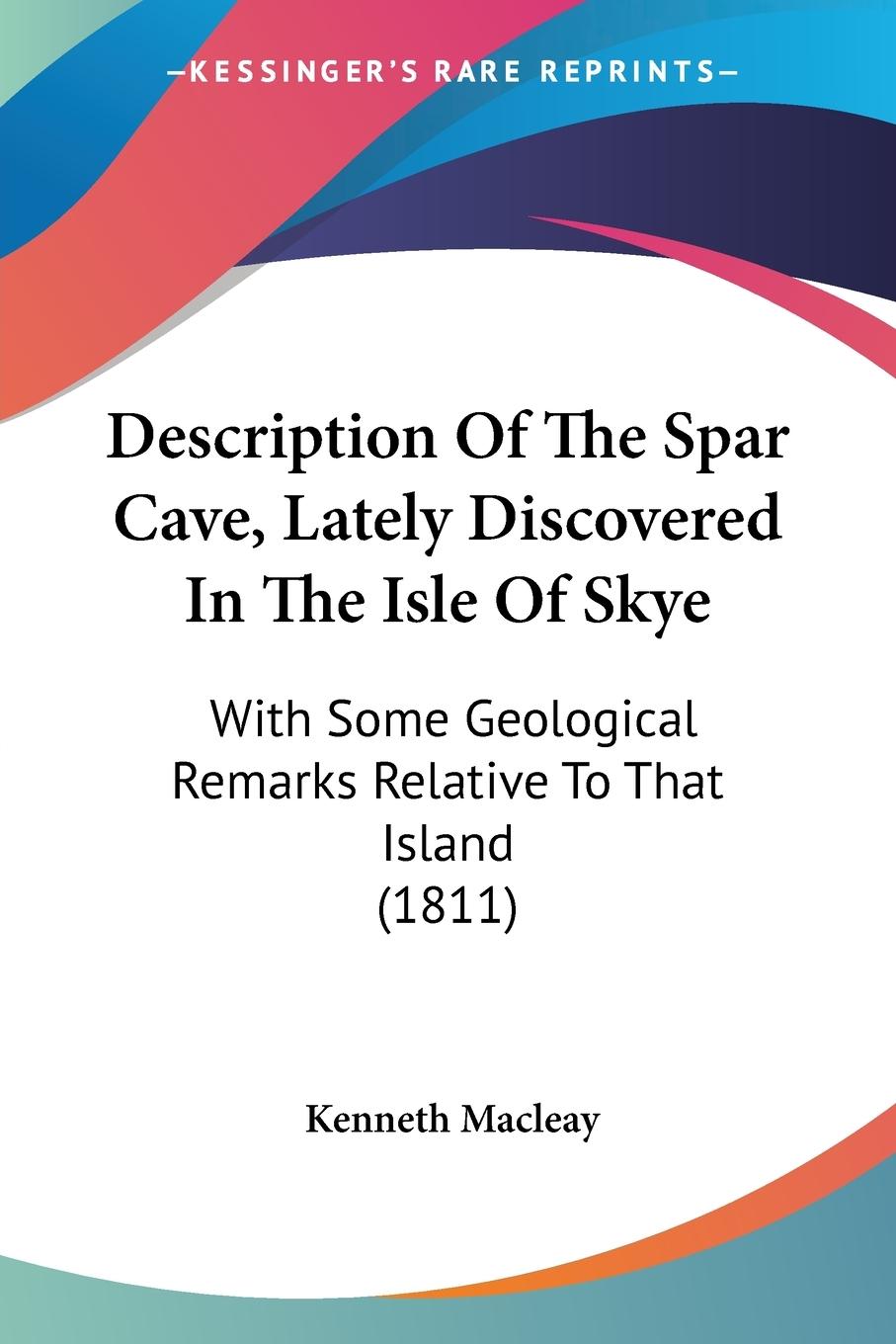 Vorderes Coverbild Description Of The Spar Cave, Lately Discovered In The Isle Of Skye