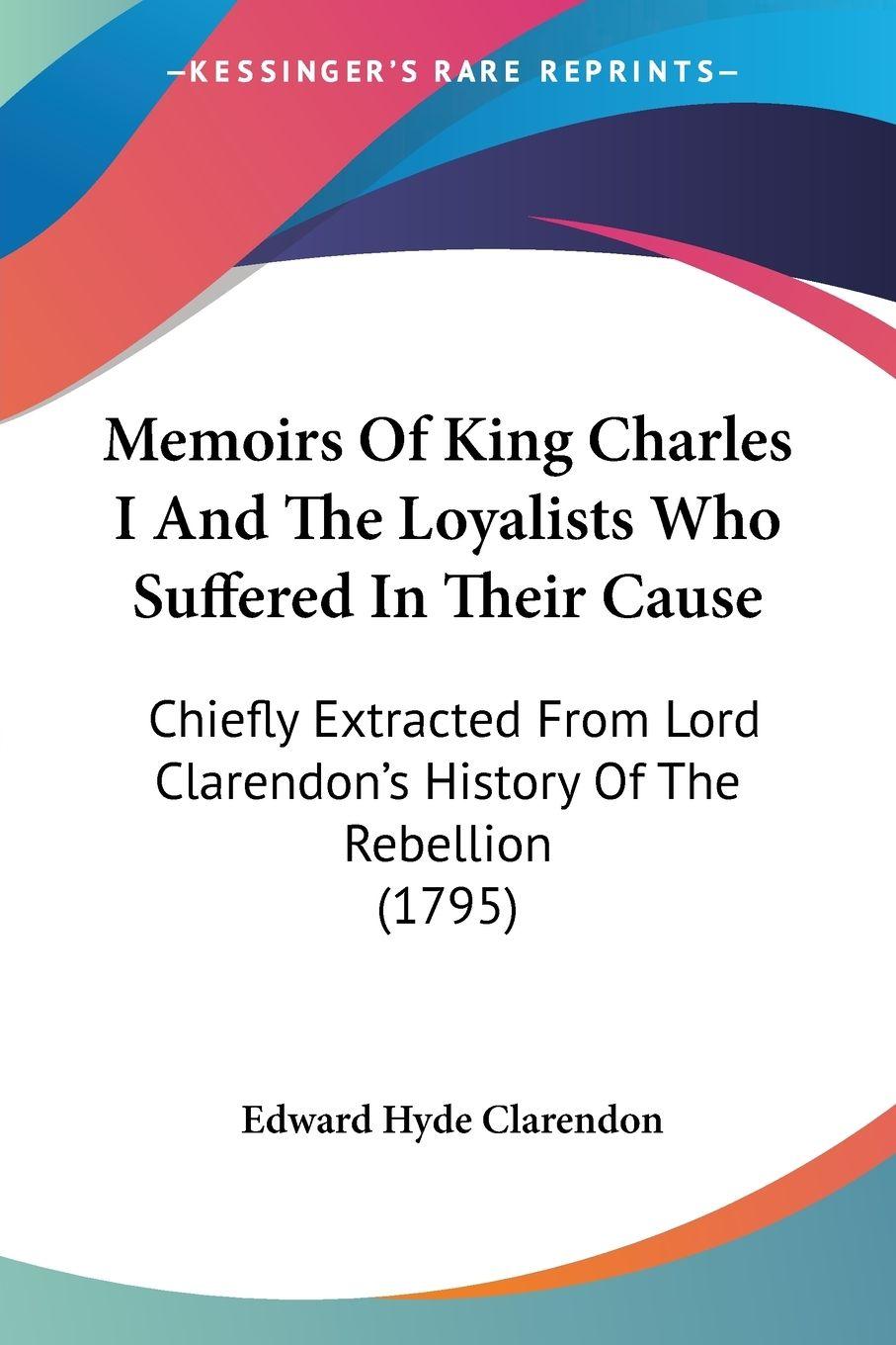 Vorderes Coverbild Memoirs Of King Charles I And The Loyalists Who Suffered In Their Cause