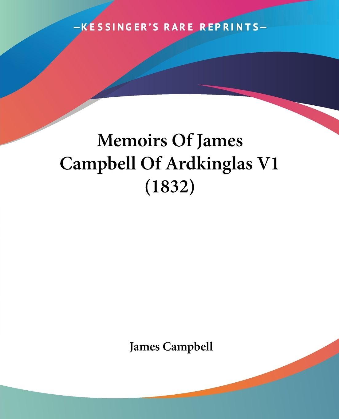 Vorderes Coverbild Memoirs Of James Campbell Of Ardkinglas V1 (1832)