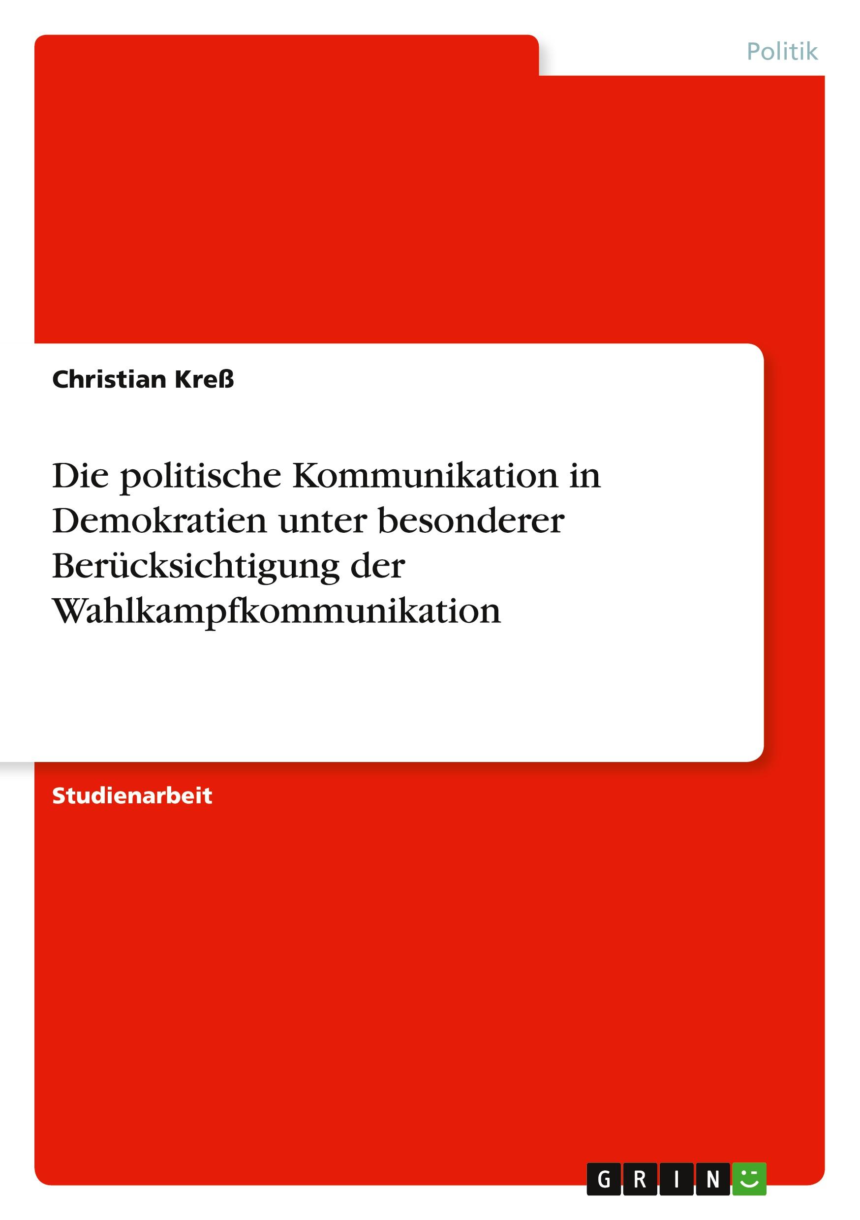 Vorderes Coverbild Die politische Kommunikation in Demokratien unter besonderer Berücksichtigung der Wahlkampfkommunikation