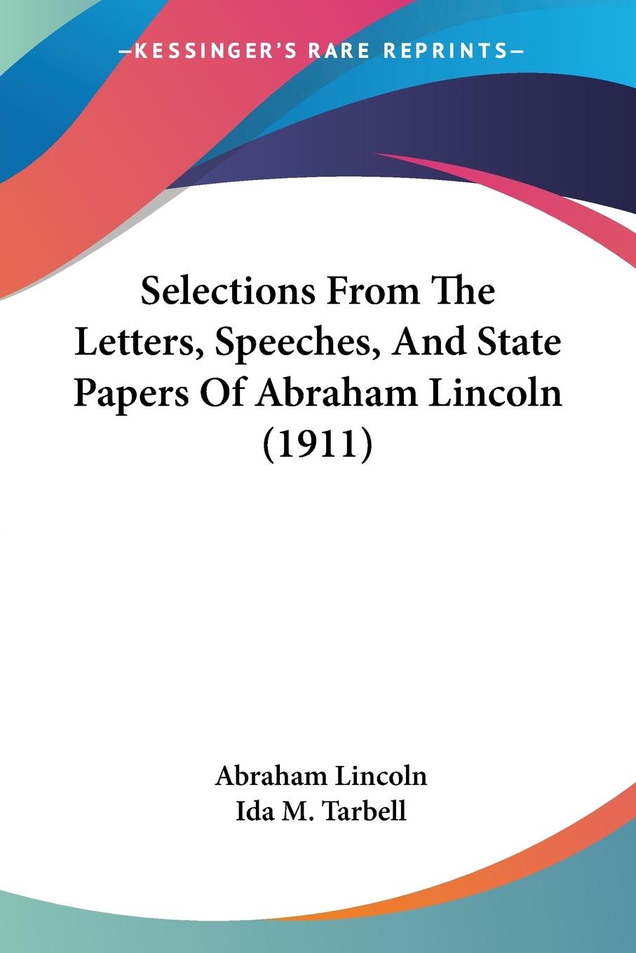 Vorderes Coverbild Selections From The Letters, Speeches, And State Papers Of Abraham Lincoln (1911)