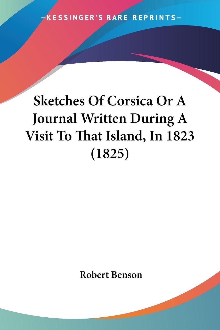 Vorderes Coverbild Sketches Of Corsica Or A Journal Written During A Visit To That Island, In 1823 (1825)