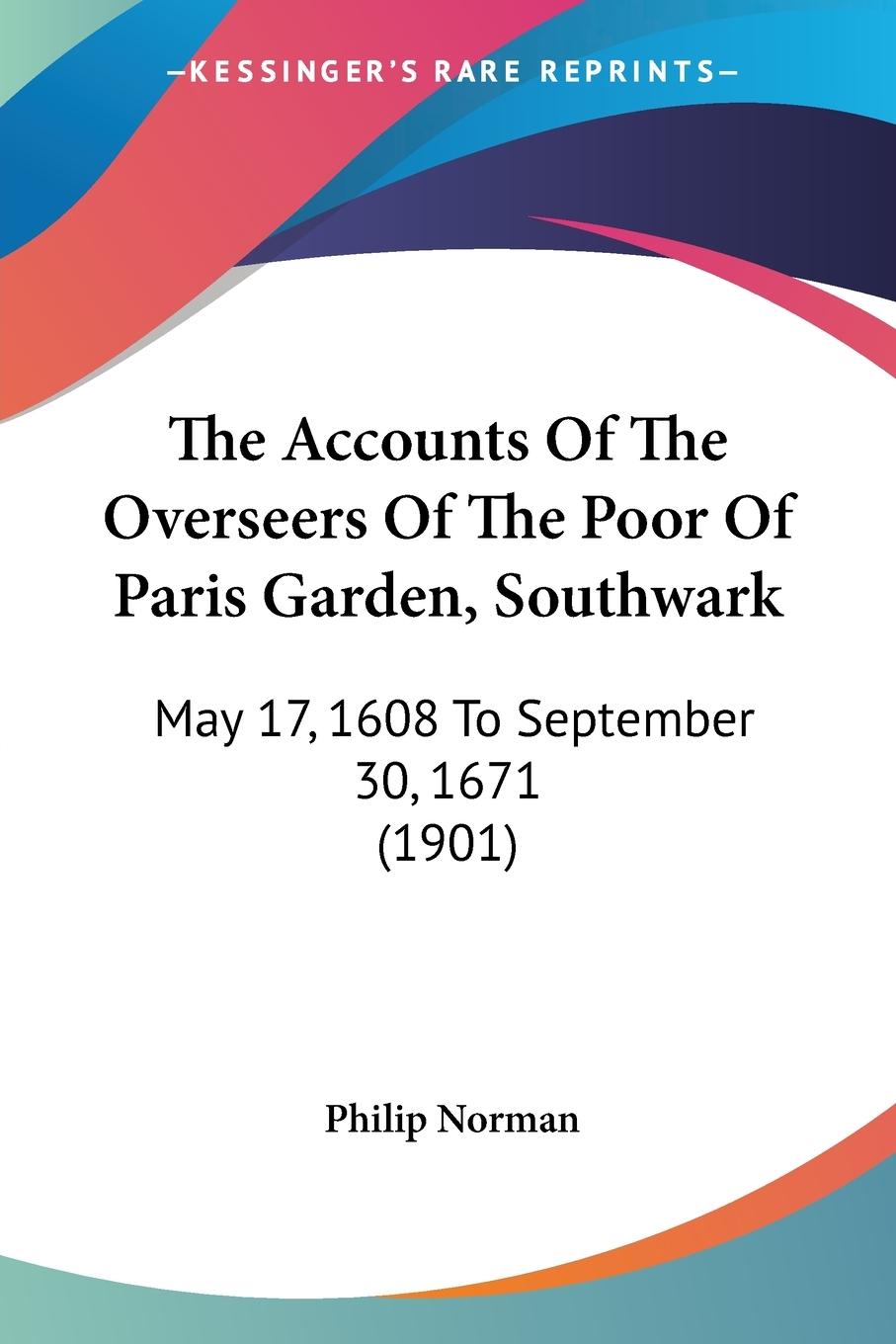 Vorderes Coverbild The Accounts Of The Overseers Of The Poor Of Paris Garden, Southwark