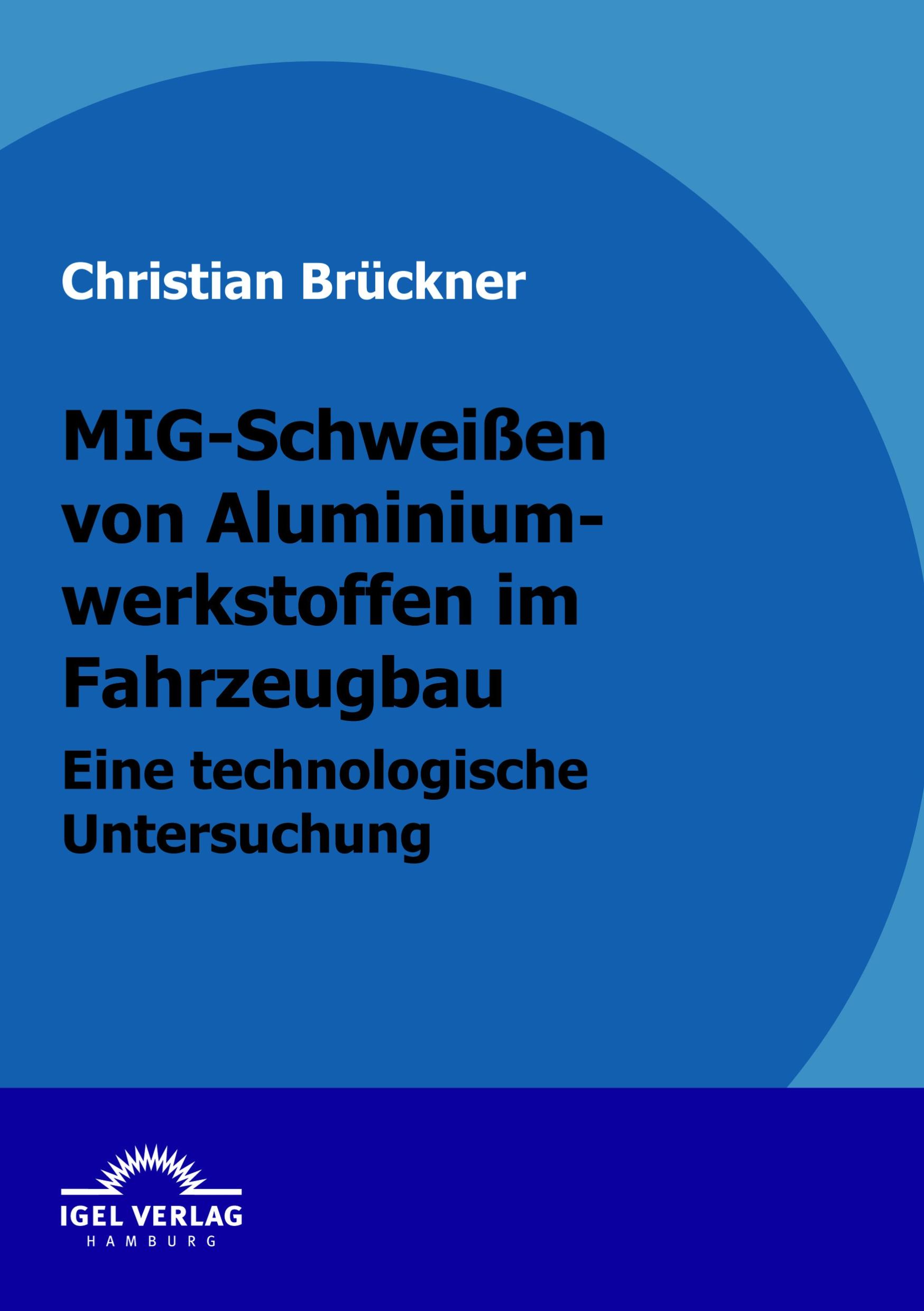 Vorderes Coverbild MIG-Schweißen von Aluminiumwerkstoffen im Fahrzeugbau