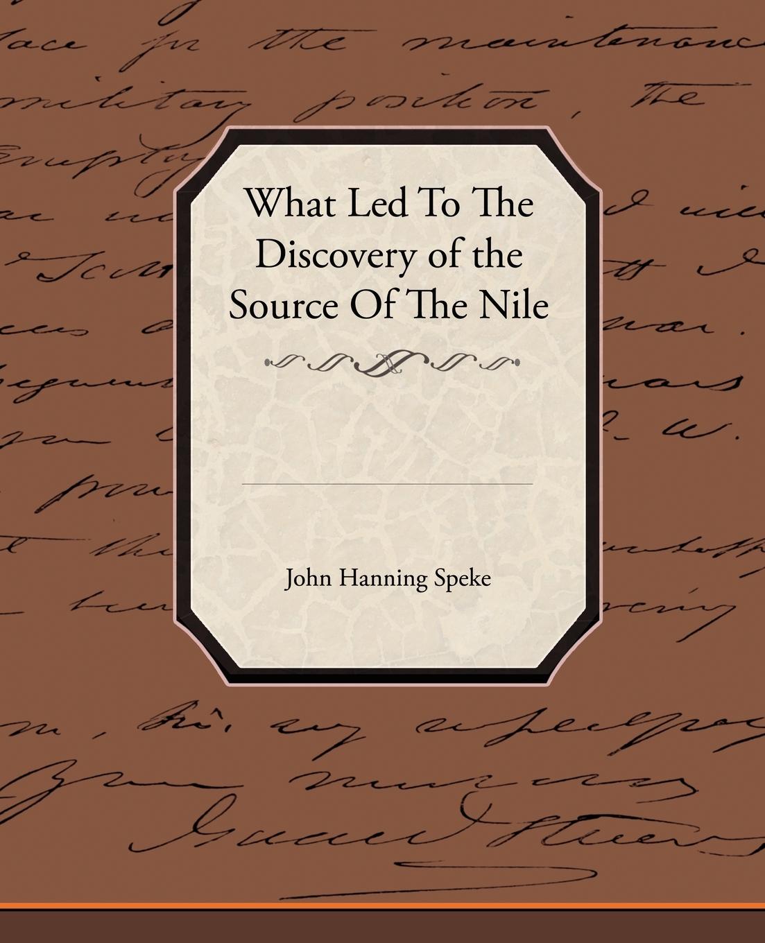 Vorderes Coverbild What Led To The Discovery of the Source Of The Nile