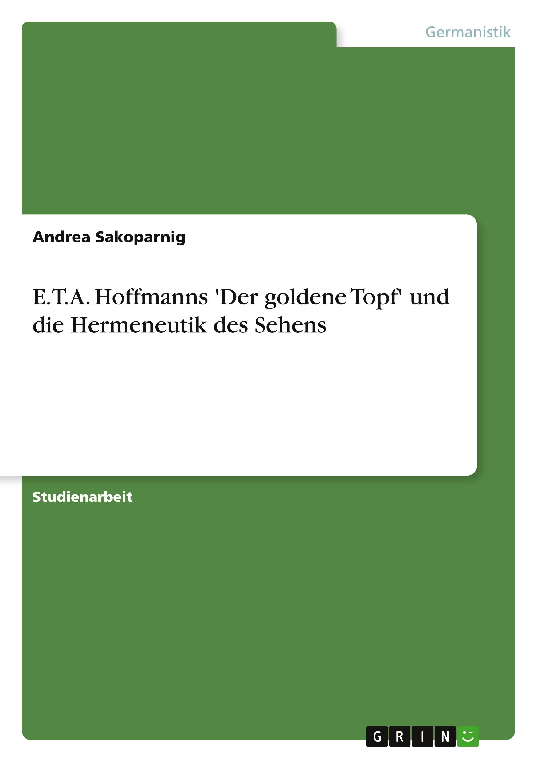 Vorderes Coverbild E.T.A. Hoffmanns 'Der goldene Topf' und die Hermeneutik des Sehens