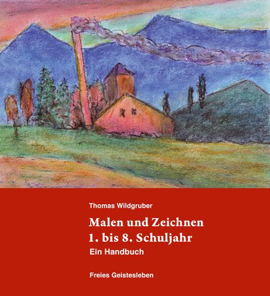 Vorderes Coverbild Malen und Zeichnen 1. bis 8. Schuljahr