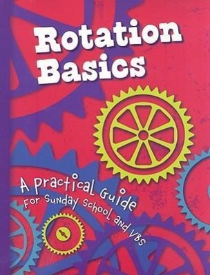 Vorderes Coverbild Rotation Basics: A Practical Guide for Sunday School and VBS