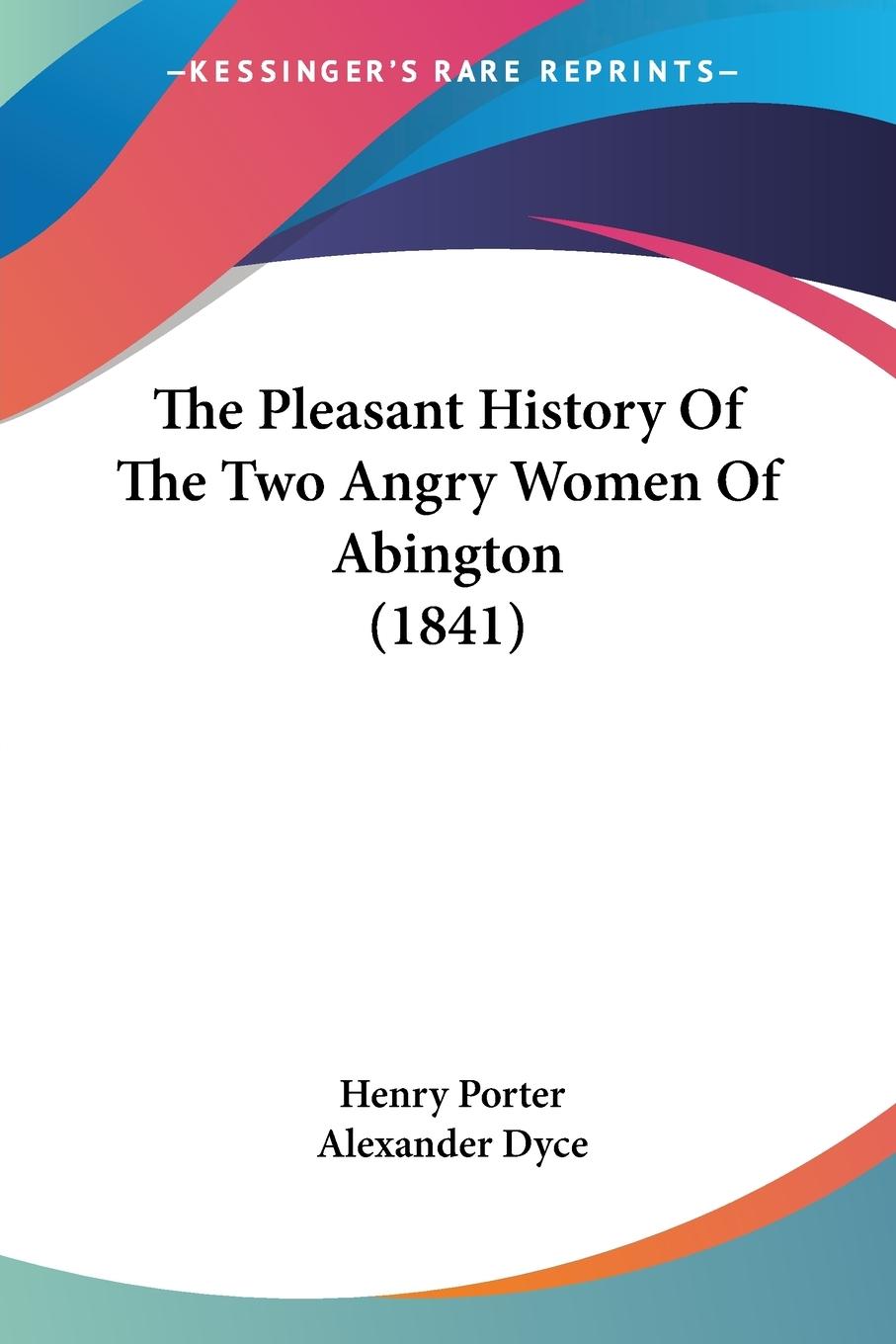 Vorderes Coverbild The Pleasant History Of The Two Angry Women Of Abington (1841)
