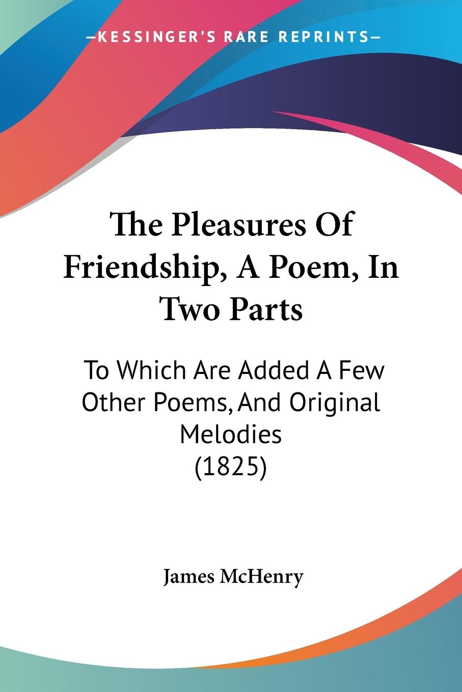 Vorderes Coverbild The Pleasures Of Friendship, A Poem, In Two Parts