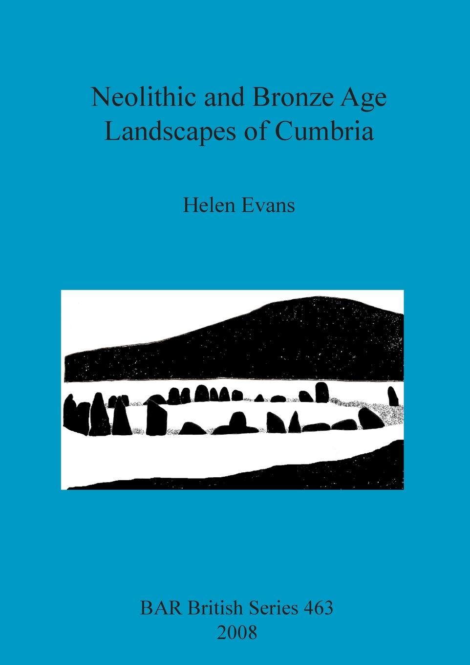 Vorderes Coverbild Neolithic and Bronze Age Landscapes of Cumbria