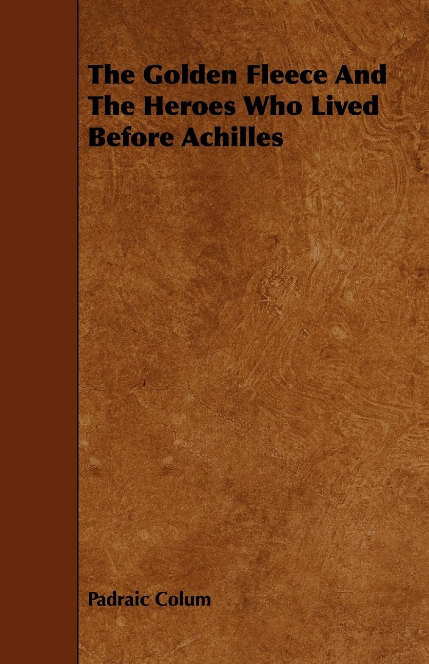 Vorderes Coverbild The Golden Fleece and the Heroes Who Lived Before Achilles
