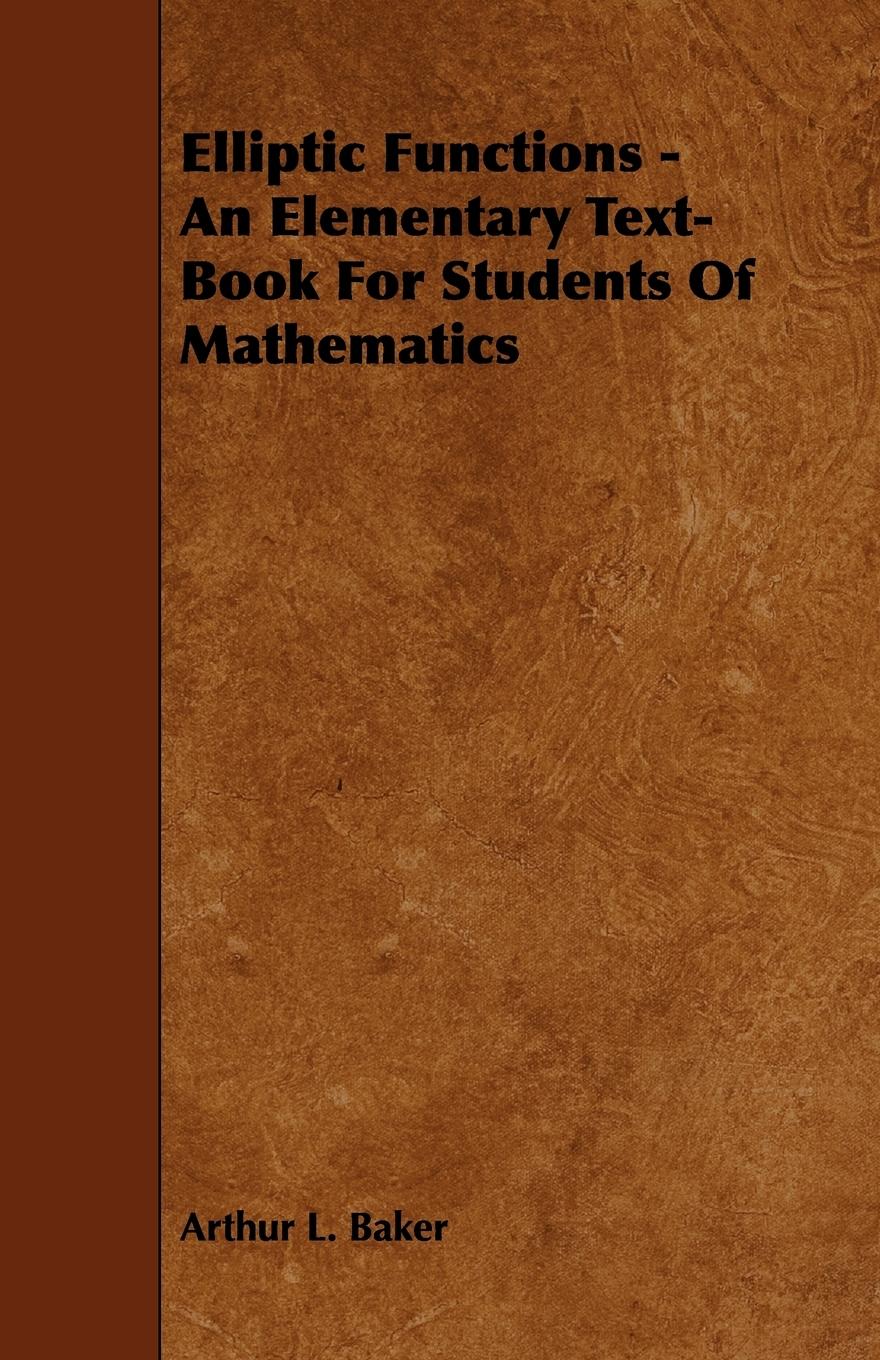 Vorderes Coverbild Elliptic Functions - An Elementary Text-Book for Students of Mathematics