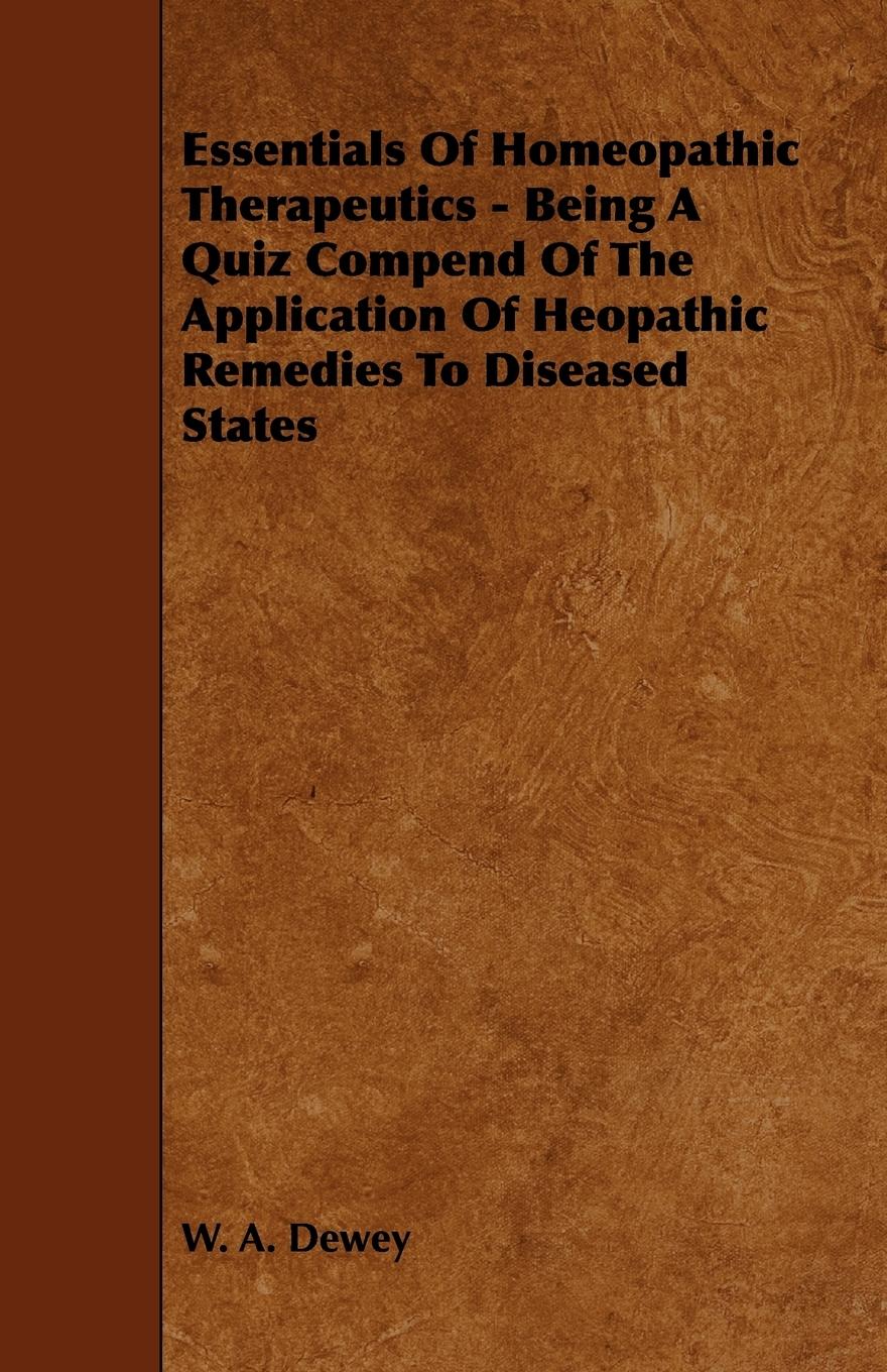 Vorderes Coverbild Essentials of Homeopathic Therapeutics - Being a Quiz Compend of the Application of Heopathic Remedies to Diseased States