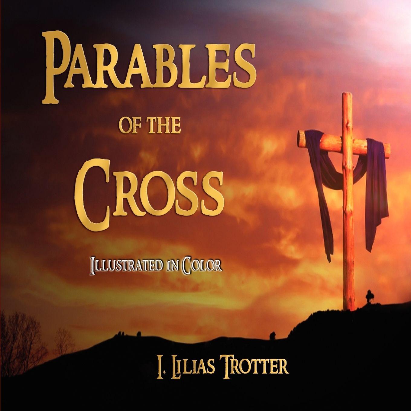 Vorderes Coverbild Parables of the Cross - Illustrated in Color