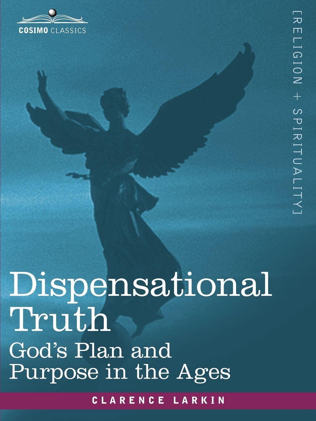Vorderes Coverbild Dispensational Truth, or God's Plan and Purpose in the Ages