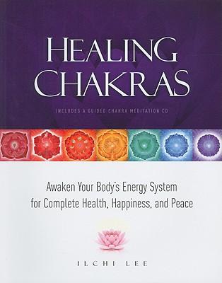 Vorderes Coverbild Healing Chakras: Awaken Your Body's Energy System for Complete Health, Happiness, and Peace