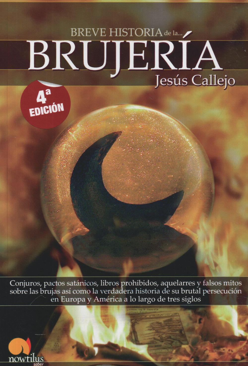 Vorderes Coverbild Breve historia de la brujería : conjuros, pactos satánicos, libros prohibidos, aquelarres y falsos mitos sobre las brujas, así como la verdadera historia de su brutal persecución en Europa y América a lo largo de tres siglos