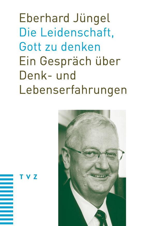 Vorderes Coverbild Die Leidenschaft, Gott zu denken