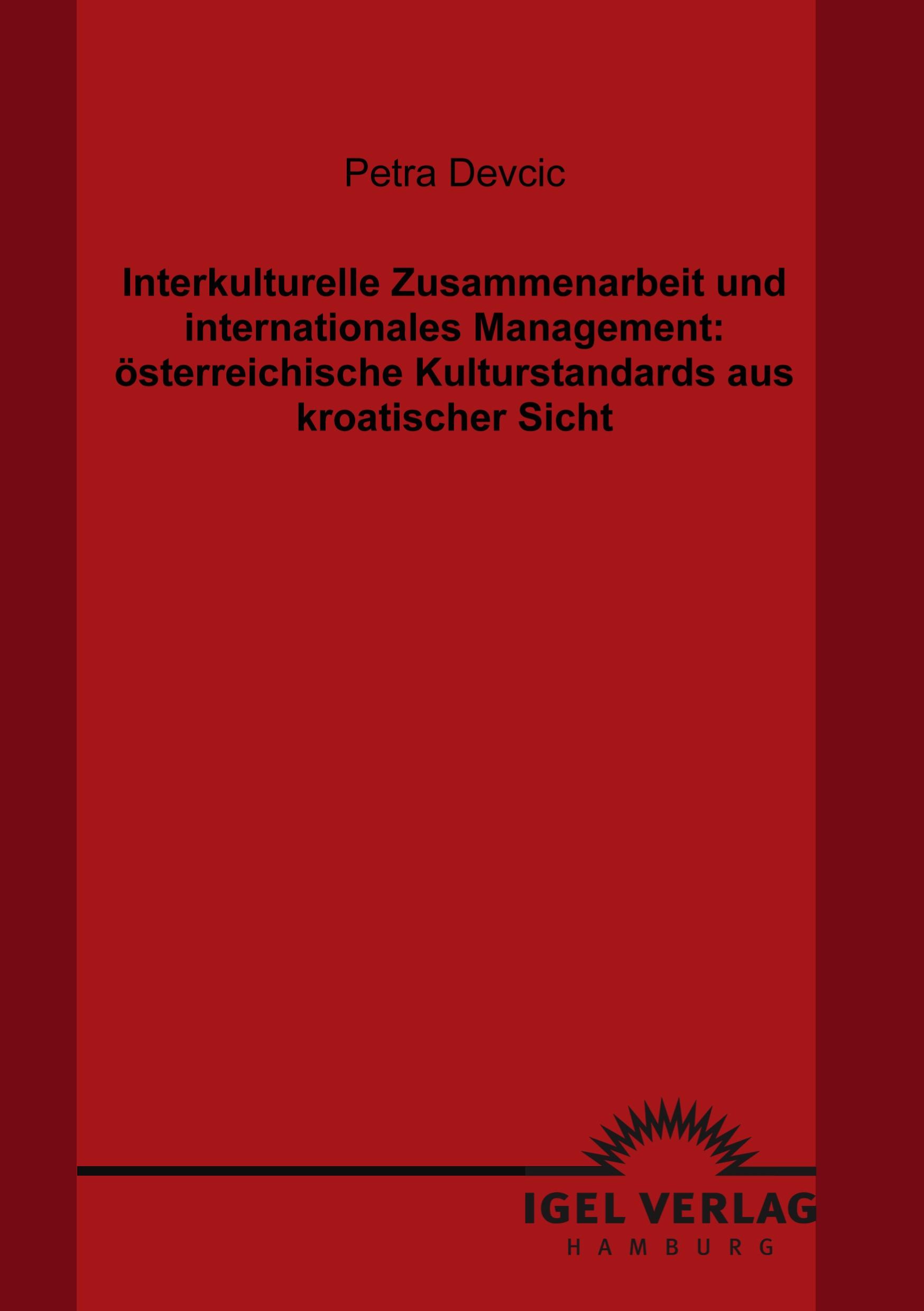 Vorderes Coverbild Interkulturelle Zusammenarbeit und internationales Management: österreichische Kulturstandards aus kroatischer Sicht
