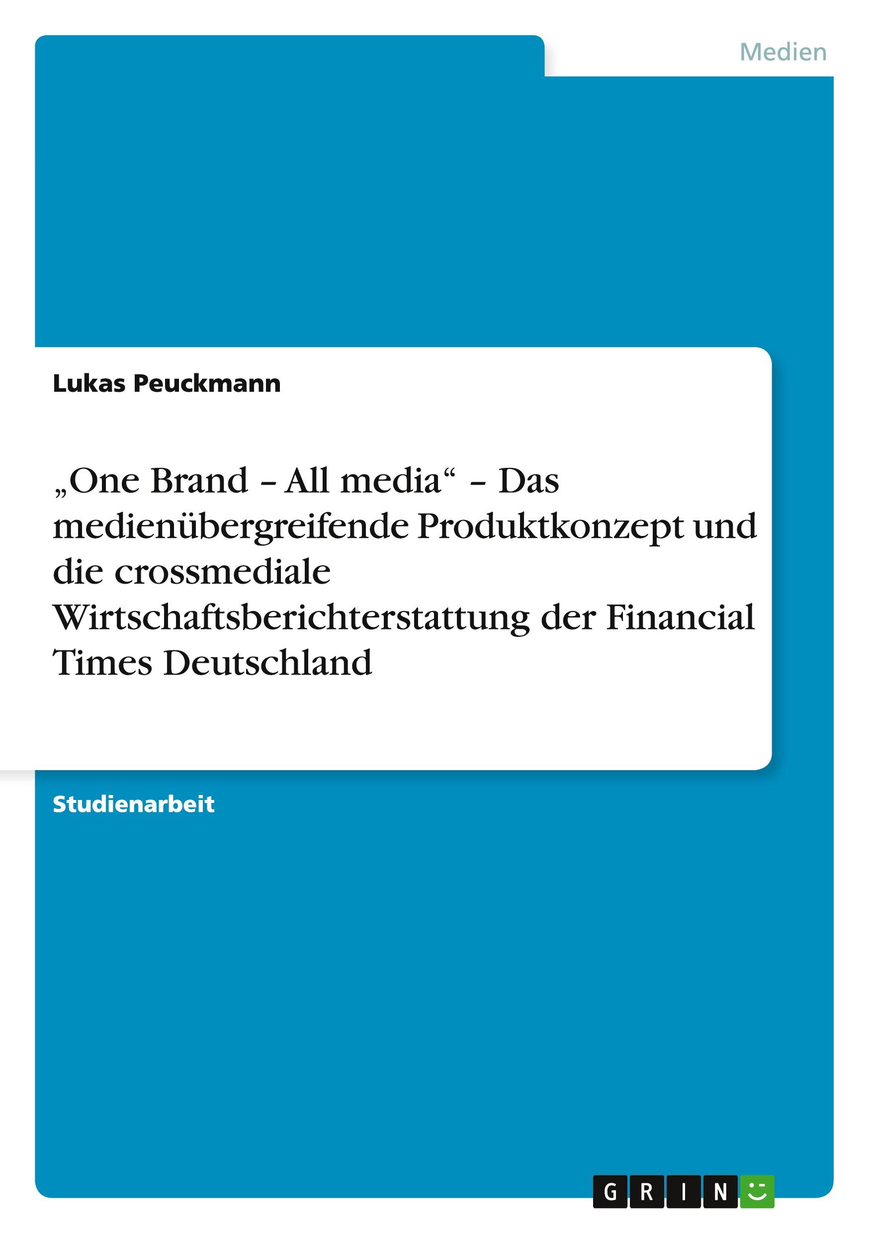Vorderes Coverbild "One Brand - All media" - Das medienübergreifende Produktkonzept und die crossmediale Wirtschaftsberichterstattung der Financial Times Deutschland