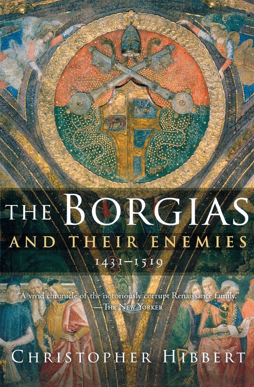 Vorderes Coverbild The Borgias and Their Enemies, 1431-1519
