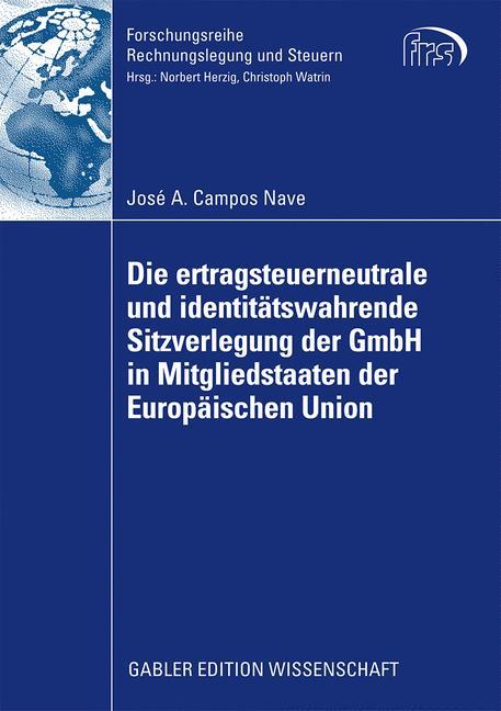 Vorderes Coverbild Die ertragsteuerneutrale und identitätswahrende Sitzverlegung der GmbH in Mitgliedstaaten der Europäischen Union