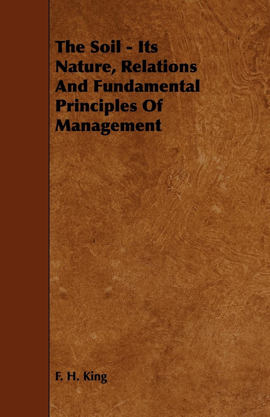 Vorderes Coverbild The Soil - Its Nature, Relations And Fundamental Principles Of Management