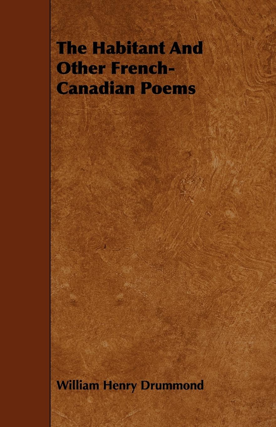 Vorderes Coverbild The Habitant and Other French-Canadian Poems