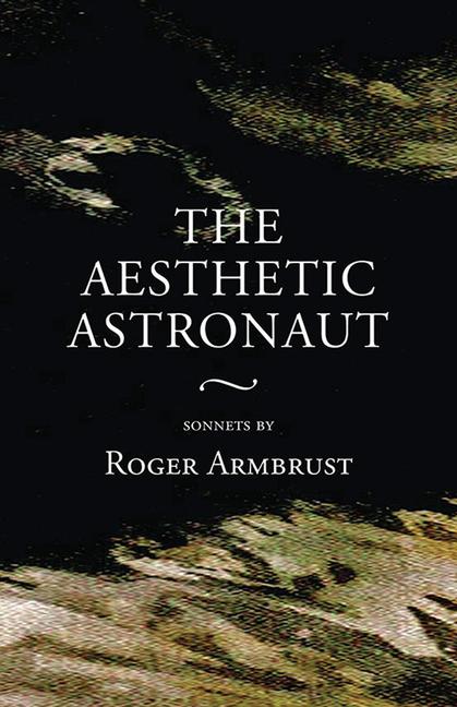 Vorderes Coverbild The Aesthetic Astronaut: Sonnets by Roger Armbrust