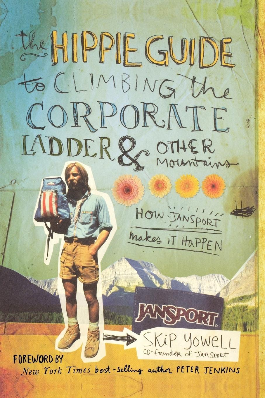 Vorderes Coverbild The Hippie Guide to Climbing the Corporate Ladder & Other Mountains