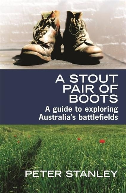 Vorderes Coverbild A Stout Pair of Boots: A Guide to Exploring Australia's Battlefields